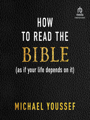 cover image of How to Read the Bible (as If Your Life Depends on It)
